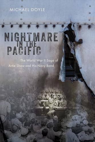 Nightmare in the Pacific: The World War II Saga of Artie Shaw and His Navy Band von University of North Texas Press,U.S.