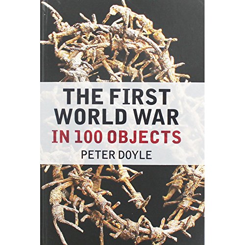The First World War in 100 Objects The First World War in 100 Objects von Uitgeverij Tempus