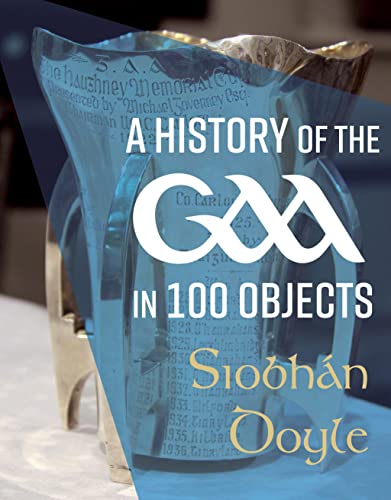 A History of the Gaa in 100 Objects