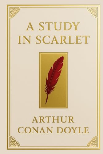 A Study in Scarlet (Large Print Edition): A Victorian detective mystery that introduced a legendary investigator unraveling a cryptic murder with ... world of intrigue, revenge and hidden motives von Independently published