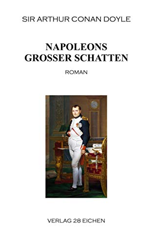 Arthur Conan Doyle: Ausgewählte Werke / Napoleons großer Schatten: Roman