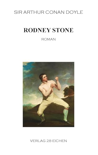Arthur Conan Doyle: Ausgewählte Werke / Rodney Stone: Roman von 28 Eichen