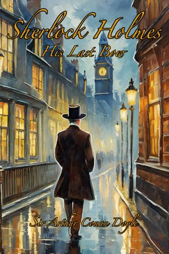 His Last Bow: Sherlock Holmes #7 von Independently published