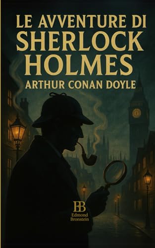Le avventure di Sherlock Holmes: Arthur Conan Doyle Le avventure di Sherlock Holmes: Arthur Conan Doyle von Independently published