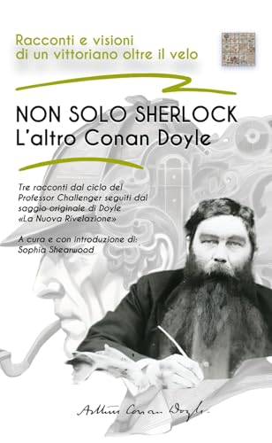 NON SOLO SHERLOCK - L’altro Conan Doyle: Racconti e visioni di un vittoriano oltre il velo (NOT JUST SHERLOCK: The Other Conan Doyle - (NON SOLO SHERLOCK: l'altro Conan Doyle)) NON SOLO SHERLOCK - L’altro Conan Doyle: Racconti e visioni di un vittoriano oltre il velo (NOT JUST SHERLOCK: The Other Conan Doyle - (NON SOLO SHERLOCK: l'altro Conan Doyle)) von Independently published
