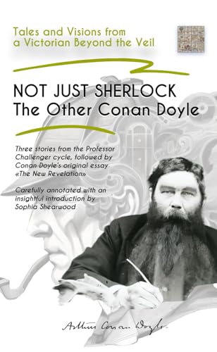 NOT JUST SHERLOCK: The Other Conan Doyle: Tales and Visions from a Victorian Beyond the Veil (NOT JUST SHERLOCK: The Other Conan Doyle - (NON SOLO SHERLOCK: l'altro Conan Doyle)) von Independently published