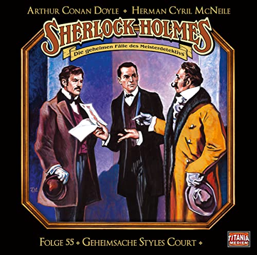 Sherlock Holmes - Folge 55: Geheimsache Styles Court. Hörspiel.