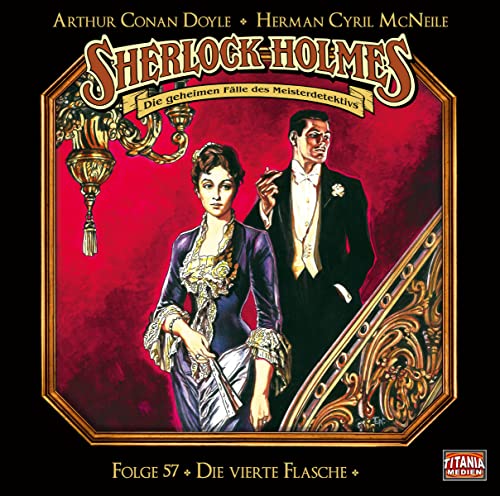 Sherlock Holmes - Folge 57: Die vierte Flasche. Hörspiel.