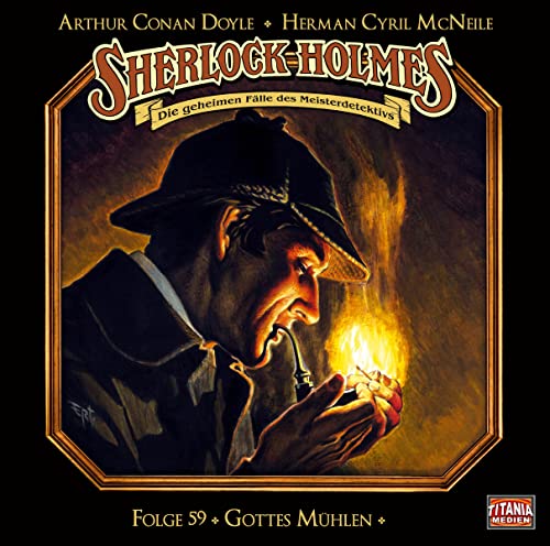 Sherlock Holmes - Folge 59: Gottes Mühlen. Hörspiel. Sherlock Holmes - Folge 59: Gottes Mühlen. Hörspiel. von Lübbe Audio