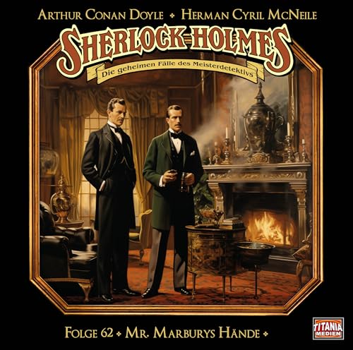 Sherlock Holmes - Folge 62: Mr. Marburys Hände. Hörspiel.