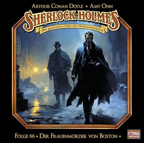 Sherlock Holmes - Folge 66: Der Frauenmörder von Boston. Hörspiel. Sherlock Holmes - Folge 66: Der Frauenmörder von Boston. Hörspiel. von Lübbe Audio