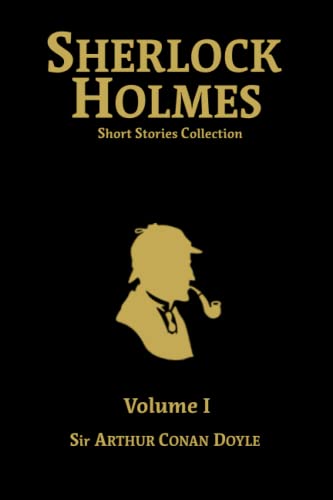 Sherlock Holmes Short Stories Collection Volume I: The Adventures of Sherlock Holmes, The Memoirs of Sherlock Holmes