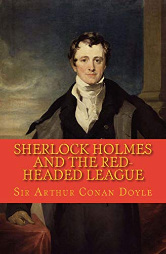Sherlock Holmes and the Red-headed League: The Best of the Classics Sherlock Holmes and the Red-headed League: The Best of the Classics