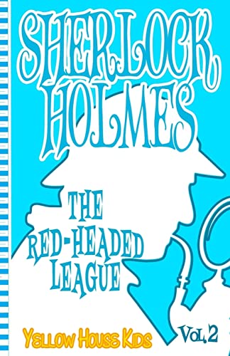 Sherlock Holmes:The Red-Headed League (Juvenile Fiction): Yellow House Kids