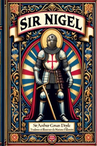 Sir Nigel (Tradotto & Illustrato)
