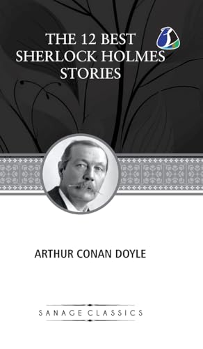 The 12 Best Sherlock Holmes Stories, According to Arthur Conan Doyle (Deluxe Hardcover Book) von Sanage Publishing House