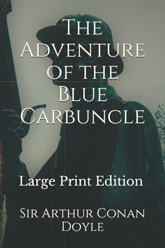 The Adventure of the Blue Carbuncle: Large Print Edition The Adventure of the Blue Carbuncle: Large Print Edition von Independently published