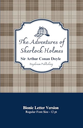 The Adventures Of Sherlock Holmes: Bionic Letter Version - 12pt The Adventures Of Sherlock Holmes: Bionic Letter Version - 12pt von Independently published