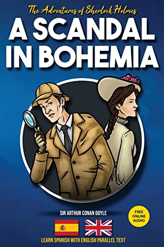 The Adventures of Sherlock Holmes - A Scandal in Bohemia: Learn Spanish with English Parallel Text (Sherlock Holmes Bilingual Reader, Band 1) von Lingo Mastery