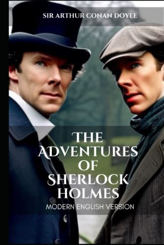 The Adventures of Sherlock Holmes Modern English Version (Translated): Today's English with Yesterdays Eloquence for Easy Reading von Independently published