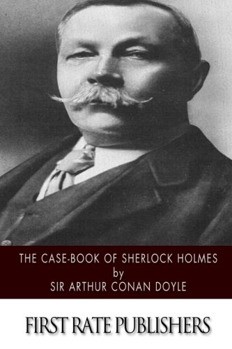The Case-Book of Sherlock Holmes The Case-Book of Sherlock Holmes von CreateSpace Independent Publishing Platform