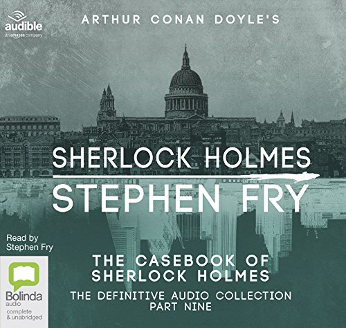 The Casebook of Sherlock Holmes (Sherlock Holmes: The Definitive Collection, Band 9)