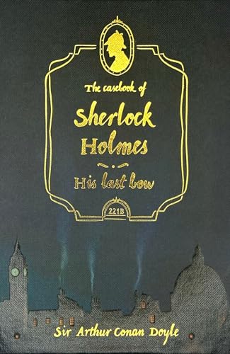 The Casebook of Sherlock Holmes & His Last Bow (Collector's Edition) (Wordsworth Collector's Editions) von Wordsworth Editions Ltd