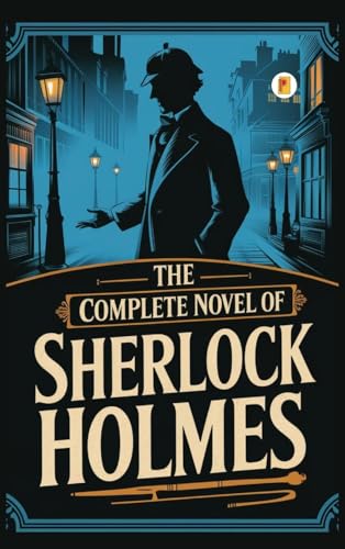 The Complete Novel of Sherlock Holmes The Complete Novel of Sherlock Holmes von Pages Planet Publishing