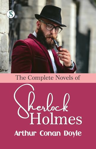 The Complete Novels of Sherlock Holmes von Sonnet Books