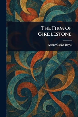 The Firm of Girdlestone The Firm of Girdlestone von Anson Street Press