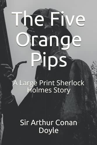 The Five Orange Pips: A Large Print Sherlock Holmes Story