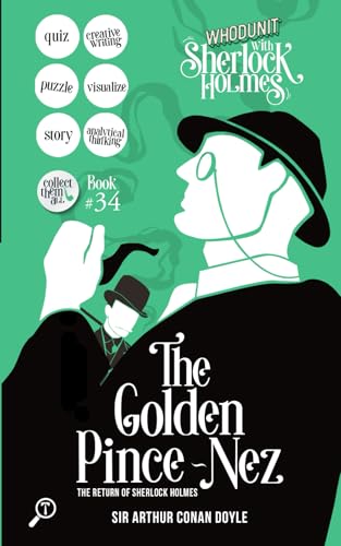 The Golden Pince-Nez - The Return of Sherlock Holmes: Whodunit with Sherlock Holmes The Golden Pince-Nez - The Return of Sherlock Holmes: Whodunit with Sherlock Holmes von TWAGAA Specials