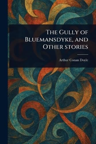 The Gully of Bluemansdyke, and Other Stories The Gully of Bluemansdyke, and Other Stories von Anson Street Press