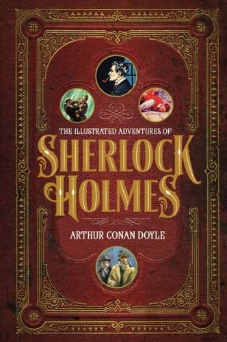 The Illustrated Adventures of Sherlock Holmes (Illustrated Classic Editions)