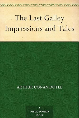 The Last Galley; Impressions and Tales The Last Galley; Impressions and Tales von Anson Street Press