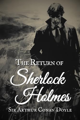 The Return of Sherlock Holmes: A Sherlock Holmes Adventure The Return of Sherlock Holmes: A Sherlock Holmes Adventure von Independently published