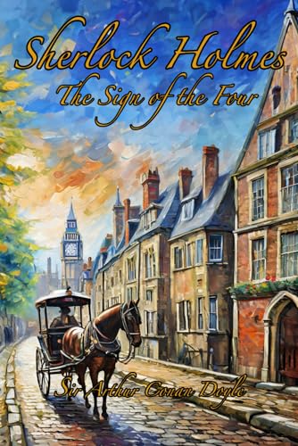 The Sign of the Four: Sherlock Holmes #2 von Independently published