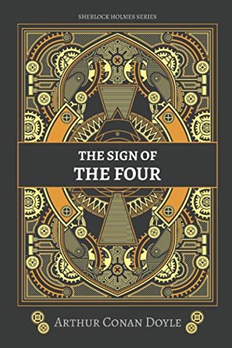 The Sign of the Four: Sherlock Holmes Series The Sign of the Four: Sherlock Holmes Series