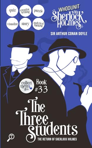 The Three Students - The Return of Sherlock Holmes: Whodunit with Sherlock Holmes The Three Students - The Return of Sherlock Holmes: Whodunit with Sherlock Holmes von TWAGAA Specials