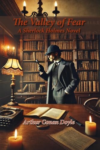 The Valley of Fear: A Sherlock Holmes Novel The Valley of Fear: A Sherlock Holmes Novel von Blurb