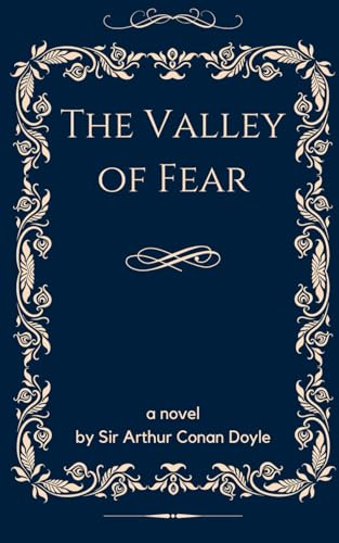 The Valley of Fear: Moriarty Vs Holmes The Valley of Fear: Moriarty Vs Holmes