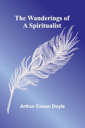 The Wanderings of a Spiritualist The Wanderings of a Spiritualist von Alpha Edition