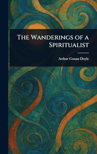 The Wanderings of a Spiritualist The Wanderings of a Spiritualist von Anson Street Press