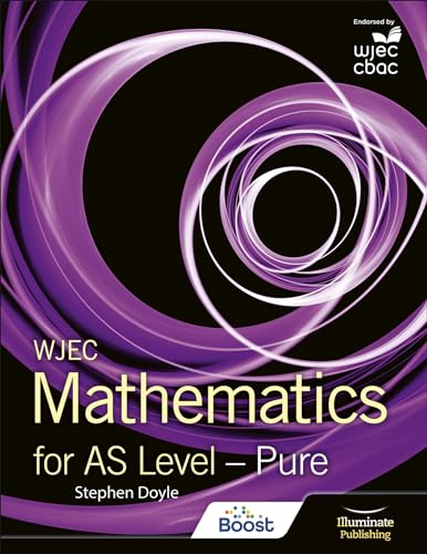 WJEC Mathematics for AS Level: Pure von Illuminate Publishing