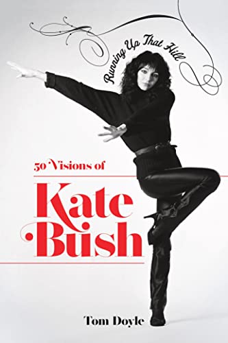 Running Up That Hill: 50 Visions of Kate Bush von Nine Eight Books
