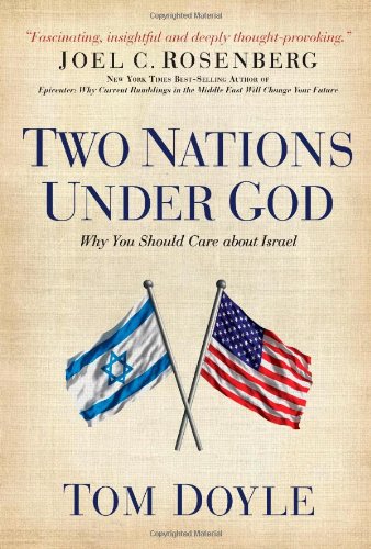 Two Nations Under God: Why You Should Care About Israel: Good News from the Middle East