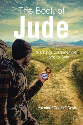 The Book of Jude: Warnings to Remember; Hope to Gain von Christian Faith Publishing