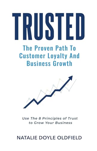 Trusted: The Proven Path To Customer Loyalty And Business Growth von selfpublishing.com