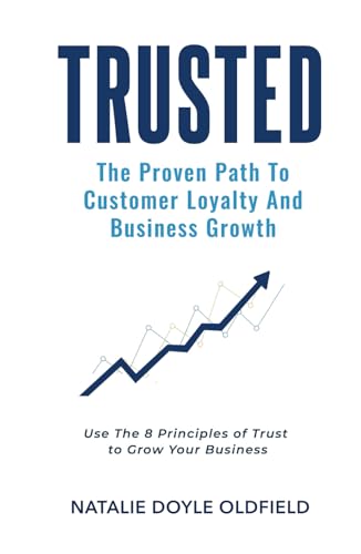 Trusted: The Proven Path To Customer Loyalty And Business Growth von selfpublishing.com