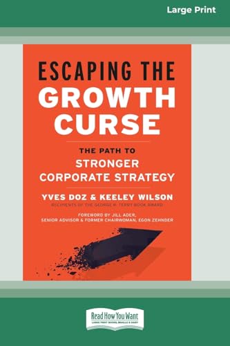 Escaping the Growth Curse: The Path to Stronger Corporate Strategy (16pt Large Print Format) von ReadHowYouWant